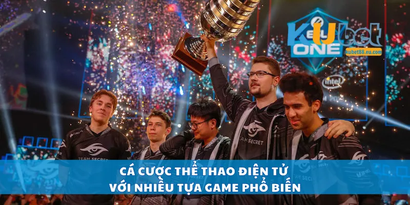 Cá cược thể thao điện tử với nhiều tựa game phổ biến