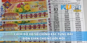 Cách Dò Xổ Số Chính Xác Từng Đài, Đơn Giản Cho Người Mới
