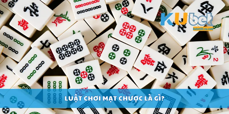 Luật chơi mạt chược là gì?