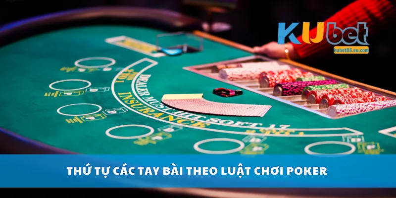 Thứ tự các tay bài theo luật chơi poker